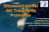 Situación actual del Trasplante Pulmonarucm.es/data/cont/docs/420-2014-03-27-10 Trasplante... · 2014. 3. 27. · •Fibrosis quística (FQ) •Bronquiectasias ENFERMEDADES SUPURATIVAS