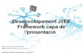 New Desenvolupament J2EE de framework de capa deopenaccess.uoc.edu/webapps/o2/bitstream/10609/22521/8... · 2017. 10. 4. · PFC Frameworks de Presentació J2EE - UOC Miguel A. Lorenzo