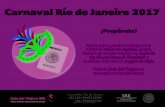 Carnaval Río 2017 - Secretaria De Relaciones Exteriores · 2020. 1. 15. · Carnaval Río de Janeiro 2017 ¡Diviértete! Respetando las leyes y costumbres locales. Recuerda que en