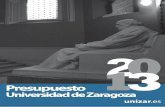 ÍNDICE - Inicio · 2018. 12. 20. · PRESUPUESTO 2013 2. VISIÓN GENERAL DEL PRESUPUESTO El presupuesto de la Universidad de Zaragoza para el año 2013 asciende a 257.856.543 euros,