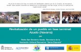 Revitalización de un pueblo en fase terminal: Azuelo (Navarra) · Mantener el pueblo “vivo”, consiguiendo su regeneración social. Nuestro objetivo de partida… La acción,