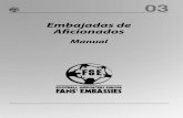 Embajadas de Aficionados - fansembassy.orgde acercamiento a las autoridades y de relaciones públicas, con el objetivo de enfriar los debates desproporcionados sobre la seguridad mediante
