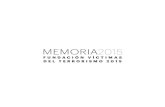 MEMORIA 2015 - fundacionvt.orgde trabajo de este Centro abarcan una exposición permanente y exposiciones tem-porales, un área de memoria, un proyecto pedagó-gico-educativo, trabajos