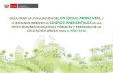 EL RECONOCIMIENTO DE DE LAS INSTITUCIONES …Educación Ambiental D.S. 017- 2012-ED Normas Específicas para la planificación, organización, ejecución, monitoreo y evaluación de