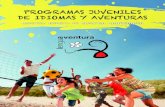 PROGRAMAS JUVENILES DE IDIOMAS Y AVENTURAS...vacaciones de verano (Junio – Agosto). Campamentos para grupos escolares durante el año escolar En España el inglés consigue cada