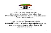 Carta Fundacional Observatorio de la Participación Ciudadana ......Observatorio de la Participación Ciudadana de Madrid -carta fundacional-Presentación Desde principios de 2016
