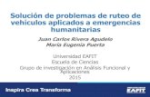 Presentación de PowerPoint - EAFIT · Solución de problemas de ruteo de vehículos aplicados a emergencias humanitarias Juan Carlos Rivera Agudelo Maria Eugenia Puerta Universidad