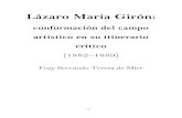 Lázaro María Girón · 2015. 7. 7. · [4] Introducción La siguiente investigación tiene como objetivo principal rescatar la figura de Lázaro María Girón1, crítico de arte