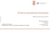 Entorno económico-financiero - Emilio Ontiveros ...€¦ · Entorno económico-financiero Madrid, 9 de mayo de 2019 III Taller Afi de Seguros “Rentabilidad y solvencia del negocio