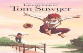 Las aventuras de Tom Sawyer · Tom Sawyer lo es en cierta manera, ya que es el resultado de la combinación de rasgos de carácter de tres muchachos a los que frecuenté, de forma