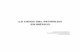 LA CRISIS DEL PETRÓLEO EN MÉXICO - IER @ UNAMrbb/ERyS2013-1/crisis-del...La crisis del petróleo en México Juan Antonio Bargés hace un diagnóstico de la situación actual del