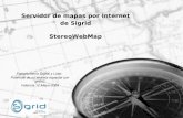 Servidor de mapas por Internet de Sigrid StereoWebMapdownloads.gvsig.org/download/documents/reports/...Servidor de Mapas SgdWms 3 Introducción ¿Qué es StereoWebMap? (1) SgdWms es