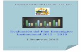 Evaluación del Plan Estratégico Institucional 2012 – 2016...PRESENTACION El presente Informe corresponde a la Evaluación del Plan Estratégico Institucional 2012 – 2016 del