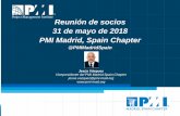 Reunión de socios - PMI MSC...2018/05/31  · Reunión de socios 31 de mayo de 2018 PMI Madrid, Spain Chapter @PMIMadridSpain Jesús Vázquez Vicepresidente del PMI Madrid Spain Chapter