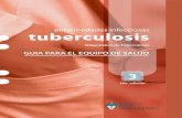 enfermedades infecciosas tuberculosis · 2019. 8. 27. · Esta guía está basada en la Normas Técnicas 2013 del Programa Nacional de Control de la Tuberculosis, y en la Guía para