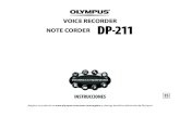VOICE RECORDER NOTE CORDER DP-211 - Olympus...1.2x, 1.5x y 2.0x. Lenta Activado Se reducirá el ruido y mejorará la calidad de sonido del archivo. Desactivado El archivo se ha reproducido