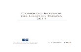 COMERCIO INTERIOR DEL LIBRO EN ESPAÑA 2011...Comercio Interior del Libro en España 2011 7 Presentación La Federación de Gremios de Editores de España viene consolidando, de manera