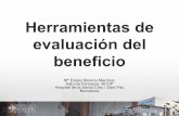 Herramientas de evaluación del beneficio...Herramientas de evaluación del beneficio Mª Estela Moreno Martínez Adjunta Farmacia, BCOP Hospital de la Santa Creui SantPau Barcelona