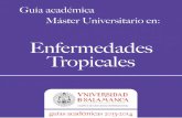 guia Enfermedades Tropicales · 2013. 10. 7. · RAMA DE CONOCIMIENTO Y ORIENTACIÓN Rama de conocimiento: Ciencias de la Salud. Orientación: Investigadora. OBJETIVOS Y COMPETENCIAS