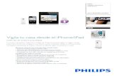 Vigila tu casa desde el iPhone/iPad · PDF file 2016. 1. 3. · Vigila tu casa desde el iPhone/iPad Disfruta de total tranquilidad El monitor doméstico inalámbrico InSight de Philips