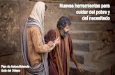 Nuevasherramientaspara cuidardel pobrey del necesitado...necesitan de consuelo”, “velar siempre por los miembros de la iglesia, y estar con ellos y fortalecerlos”, “visitar