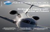 Embraer Legacy 500: Inventar el Futuro - Aeroservicio · 2017. 5. 3. · para hacerlo lo mas cómodo y seguro posible, incluyendo controles de vuelo que se pueden quitar (para mayor