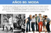 AÑOS 80: MODA...Miró a la Dirección General de Cinematografía. También se crearon los primeros premios nacionales de cinematografía, los Goya, en 1986. Grandes éxitos internacionales