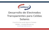 Desarrollo de Electrodos Transparentes para Celdas Solarescongreso.cimav.edu.mx/2010/wp-content/uploads/2010/10/... · 2012. 4. 30. · Separación de cargas en los electrodos Luz