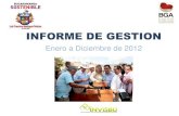 INFORME DE GESTION · 2013. 4. 12. · INFORME DE GESTION Enero a Diciembre de 2012 . ... Terpel, Sector Chimita MUNICIPIO DE BUCARAMANGA 10 ha Carcel Mujeres CDMB Calle 45, al lado