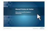 Manual Práctico de Twitter · 2013. 2. 18. · • Mantener actualizada a nuestra red de contactos y seguidores • Permite construir la marca personal o profesional • Facilidad