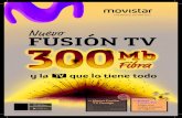 Nuevo FUSIÓN TV - Tu tienda Movistar8 DE MAYO AL 30 JUNIO 2015 Nuevo Fusión Pro >> Llega una nueva era para tu negocio Nuevo Fusión TV Contigo >> Promoción+ 1 GB a máxima velocidad