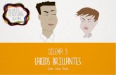 DILEMA 3 LABIOS BRILLANTES - inclusivajonaslarios.com · 2019. 8. 1. · DILEMA 3. LABIOS BRILLANTES. Jonás Larios Deniz Se permite un acto de discriminación sexual. Las ofensas