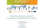 RIESGOS EMOCIONALES DE LA JUBILACION ......2017/06/02  · RIESGOS EMOCIONALES DE LA JUBILACION: PLANIFICAR UNA JUBILACIÓN POSITIVA Y SALUDABLE Nuria Carrasco Fundadora y CEO de PYEMSA
