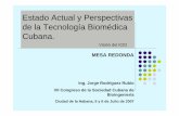 Estado Actual y Perspectivas de la Tecnología Biomédica Cubana.cencomed.sld.cu/socbio2007/trabajos/pdf/conferencias/... · 2008. 1. 14. · 05.08.07 Mesa Redonda Estado Actual y