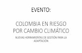 EVENTO: COLOMBIA EN RIESGO POR CAMBIO CLIMÁTICOmiputumayo.com.co/wp-content/uploads/2017/06/...Ascenso en el Nivel del Mar y Cambio en la línea de costa 2040 CARIBE En 2040 se perderían