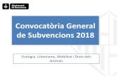 Convocatòria General de Subvencions 2018...La seu de l’entitat ha de ser a Barcelona, excepte en les modalitats que s’indiquin en la convocatòria. És molt important incloure