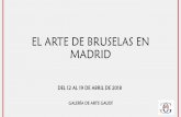 EL ARTE DE BRUSELAS EN MADRID - WordPress.comEL ARTE DE BRUSELAS EN MADRID DEL 12 AL 19 DE ABRIL DE 2018 ... EXPOSICIÓN COLECTIVA DEL 12 AL 19 DE ABRIL DE 2018 C/ García de Paredes,