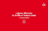 New 4 planos diferentes de Sevilla en Semana Santa · 2018. 3. 23. · La Semana Santa... Cofrade Sensitiva Gastronómica Turística Experiencia de nivel, probar bacalao frito en