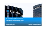 CaixaBank: gestionando la crisis · 2011. 10. 10. · CaixaBank: una institución de referencia 1er banco minorista en España • Modelo de negocio especializado, enfocado en el