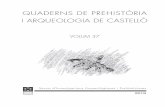 QUADERNS DE PREHISTÒRIA I ARQUEOLOGIA DE CASTELLÓ · QUADERNS DE PREHISTÒRIA I ARQUEOLOGIA DE CASTELLÓ VOLUM 36 2018 Servei d'Investigacions Arqueològiques i Prehistòriques