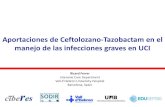Aportaciones de Ceftolozano-Tazobactam en el manejo de las ...€¦ · Aportaciones de Ceftolozano-Tazobactam en el manejo de las infecciones graves en UCI Ricard Ferrer Intensive