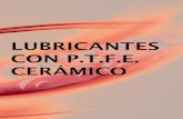 LUBRICANTES CON P.T.F.E....2017/11/03  · Lubricante con ran concentración de partculas en suspensión de P.T.F.E cerámico, ue ofrece una lubricación de lara duración, lo ue permite