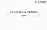 INDICADORES IV TRIMESTRE 2013 · Se cierra el cronograma de actividades de Mejoramiento Continuo 2013 realizando las siguientes actividades: Actualización de la documentación general