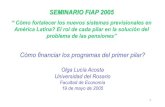 SEMINARIO FIAP 2005 · SEMINARIO FIAP 2005 ... Alternativas para la financiación del pilar 0 y 1 . 3 Contenido 1. Financiación de las pensiones de los más pobres 2. ... 9 2. RASGOS