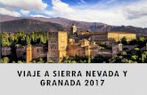 VIAJE A SIERRA NEVADA Y GRANADA 2017marianoaroca.es/wp-content/uploads/2016/11/VIAJE-A-GRANADA-1.… · VIAJE A SIERRA NEVADA Y GRANADA 2017 . AGENCIA DE VIAJES RUATUR - AGENCIA DE
