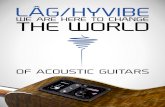 WE ARE HERE TO CHANGE THE WORLD · “- Guitar World Magazine HyVibe is committed to revolutionizing the acoustic guitar industry with an attractive connected instrument” - Musicradar