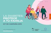 LA DIABETES: PROTEGE A TU FAMILIA · 2019. 10. 14. · DIABETES: PROTEGE A TU FAMILIA Noviembre 2019 marca el segundo año de la campaña dedicada a La familia y la diabetes. El lema