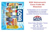 XXV Aniversario Casa Cuba de HoustonAl arribar al XXV Aniversario, puede sonar muy fácil llegar a los 25 años de fundada, pero ha costado trabajo, esfuerzo y dinero de los Directores,