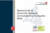 BVCM015751 Memoria de la Dirección General de Comercio y ...Memoria 2016 1 1 Consejería de Economía, Empleo y Hacienda Dirección General de Comercio y Consumo mercio Durante el