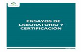 ENSAYOS DE LABORATORIO Y CERTIFICACIÓN · 2020. 4. 29. · - Ensayo cuantitativo de superficie no porosa para la evaluación de la actividad bactericida y/o fungicida de los desinfectantes